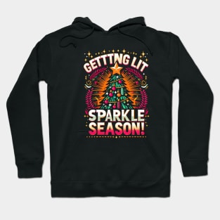 Getting lit sparkle season Hoodie